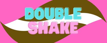 Double Shake
